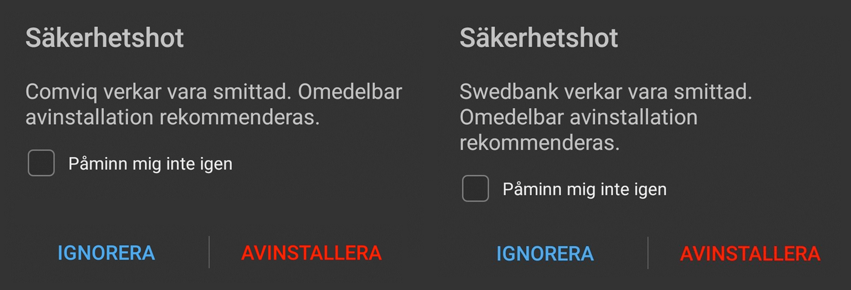Varningsnotiser med texterna ”Comviq verkar vara smittad, omedelbar avinstallation rekommenderas” och ”Swedbank verkar vara smittad, omedelbar avinstallation rekommenderas”. 