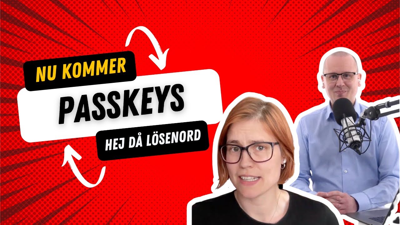 Texten ”Nu kommer passkeys, hejdå lösenord” med Ida Blix och Karl Emil Nikka intill.