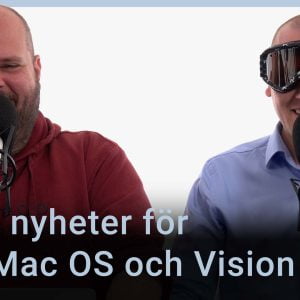 Peter Esse och Karl Emil Nikka står vid varsin mikrofon. Texten ”Årets nyheter för IOS, Mac OS och Vision OS” står ovanpå.