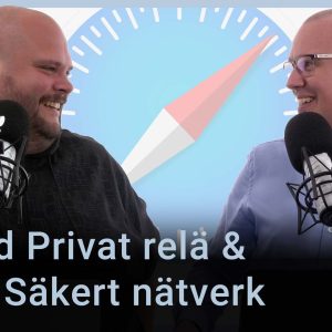 Peter Esse och Karl Emil Nikka står vid sina mikrofoner. Texten ”Icloud Privat relä och Edge Säkert nätverk” står stämplat ovanpå.