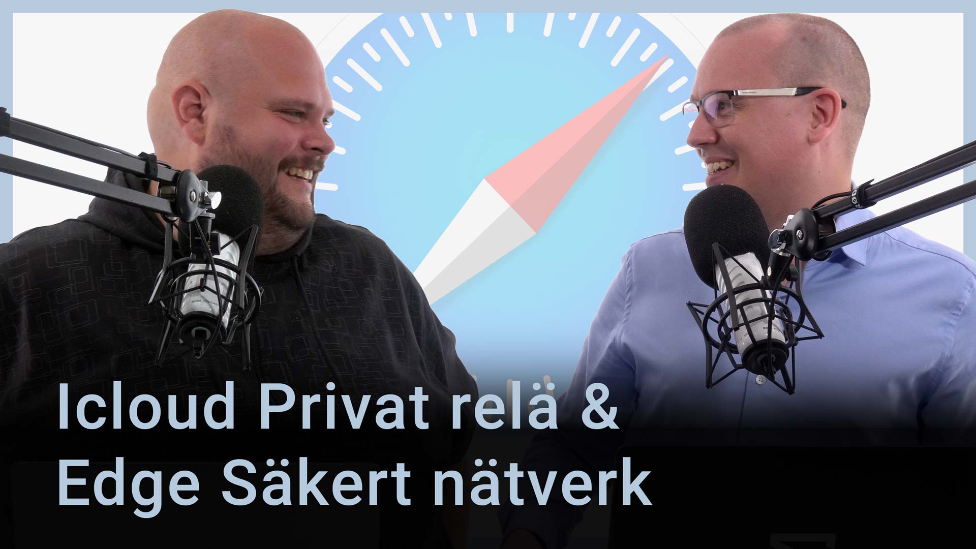 Peter Esse och Karl Emil Nikka står vid sina mikrofoner. Texten ”Icloud Privat relä och Edge Säkert nätverk” står stämplat ovanpå.