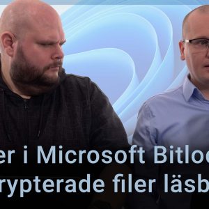 Peter Esse och Karl Emil Nikka står vid sina mikrofoner. Texten ”Brister i Microsoft Bitlocker gör krypterade filer läsbarar” är stämplad ovanpå bilden.