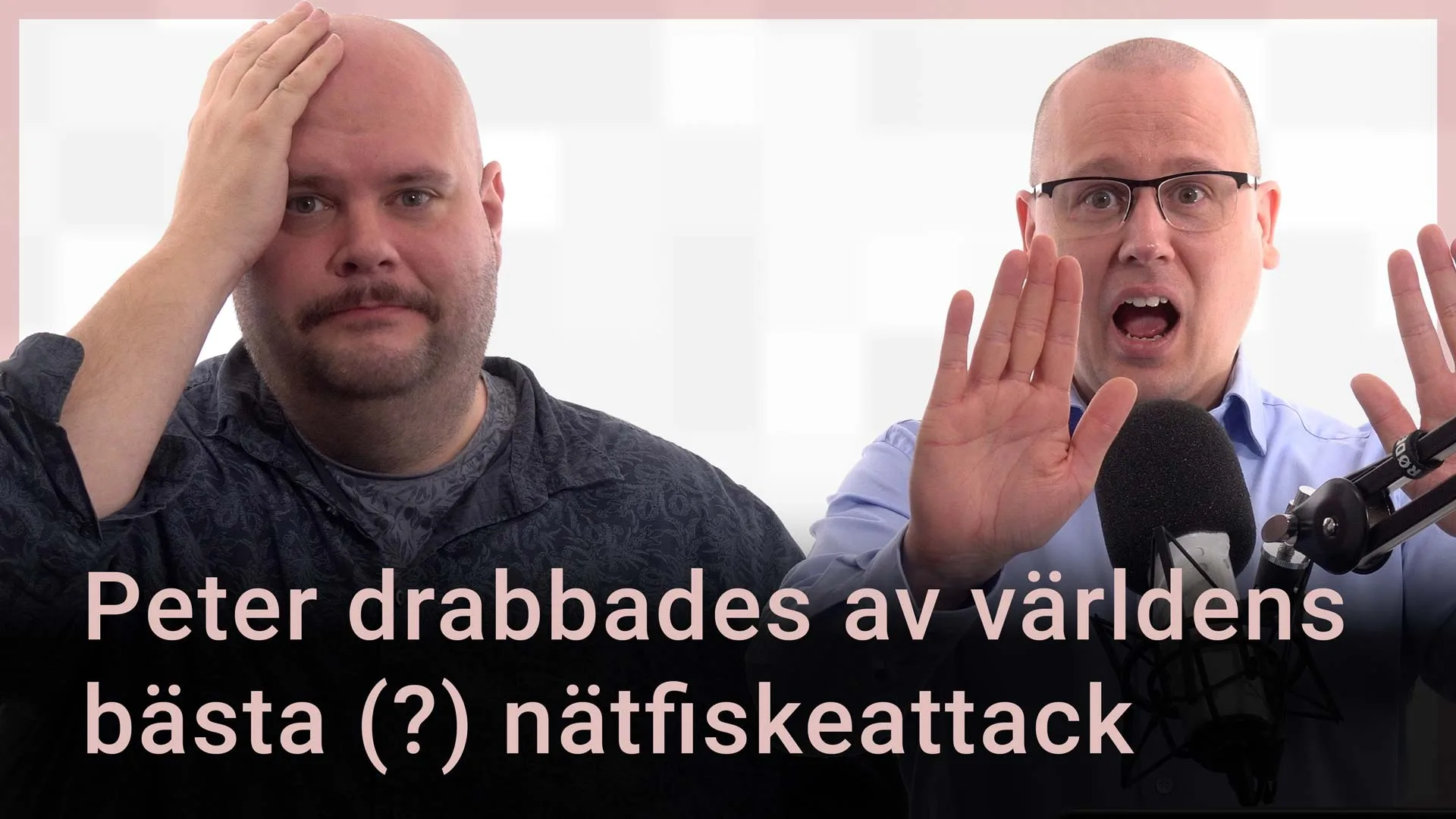 Peter och Nikka står vid sina mikrofoner. Texten ”Peter drabbades av världens bästa nätfiskeattack” är stämplad ovanpå.