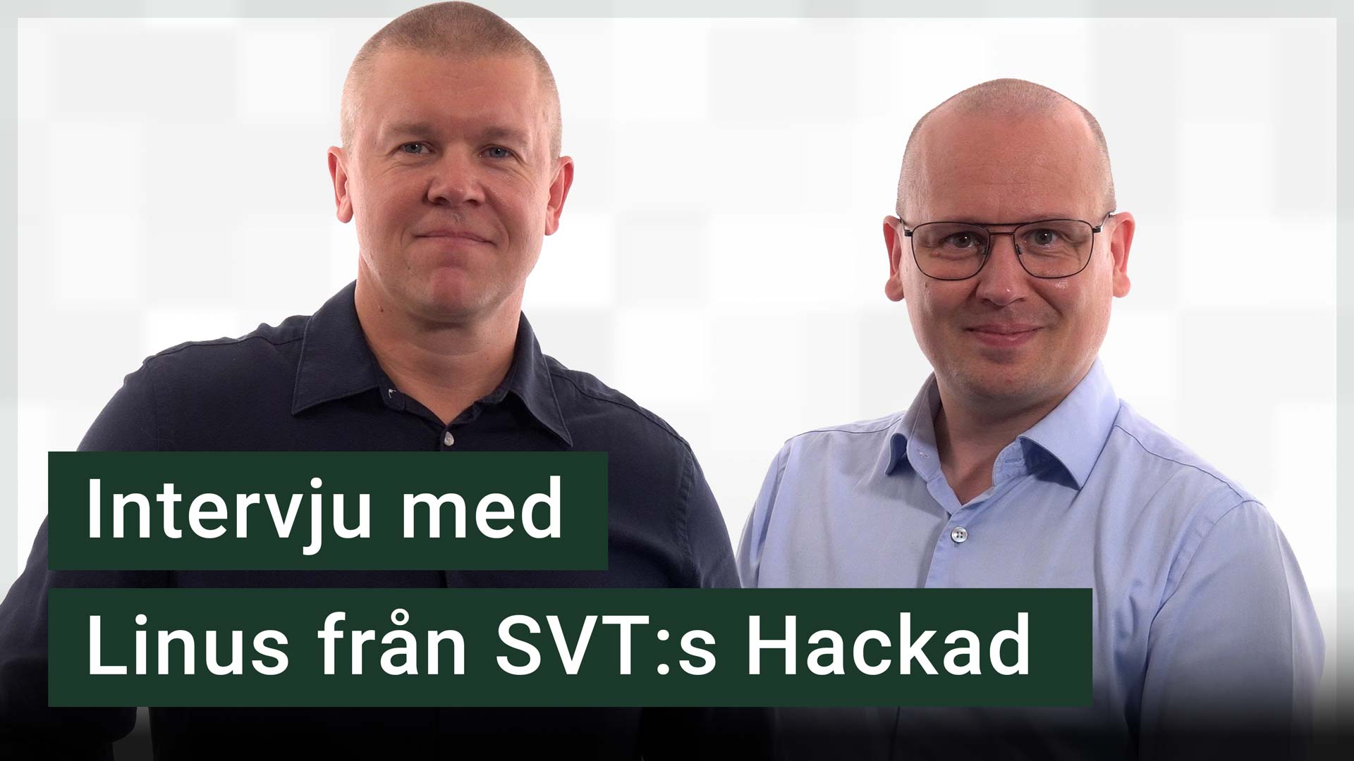 Foto på Linus Kvarnhammar och Karl Emil Nikka. Texten ”intervju med Linus från SVT:s Hackad” är stämplad ovanpå.
