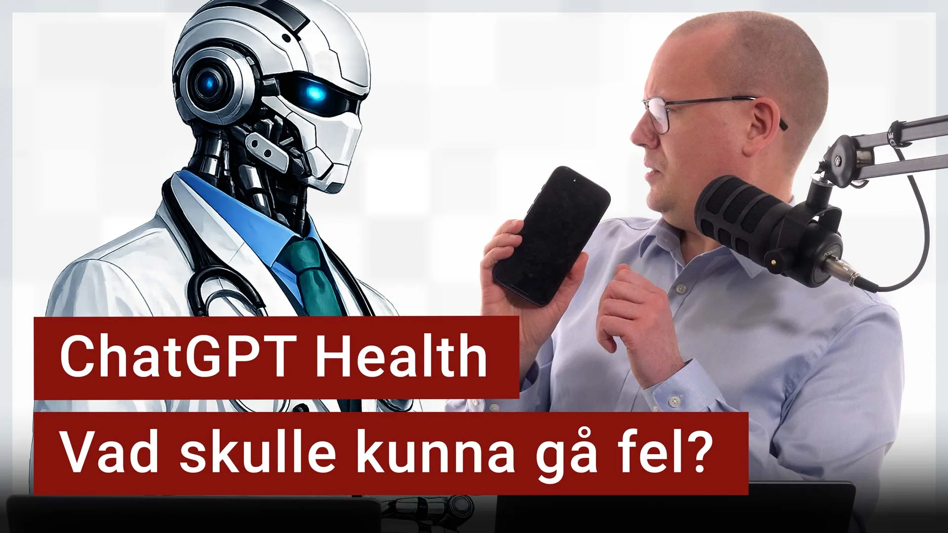 En robot utklädd till doktor står intill Karl Emil Nikka. Texten ”ChatGPT Health, vad skulle kunna gå fel?” är stämplad ovanpå bilden.