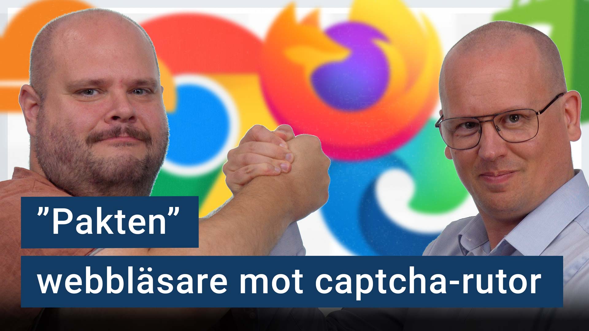 Peter Esse och Karl Emil Nikka tar i hand. I bakgrunden syns logotyperna för Chrome, Edge och Firefox. Ovanpå bilden är texten ”webbläsare mot captcha-rutor” stämplad.