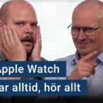 Peter Esse ser besvärad ut. Karl Emil Nikka håller upp en Apple Watch. Texten ”nya Apple Watch lyssnar alltid, hör allt” är stämplad ovanpå.
