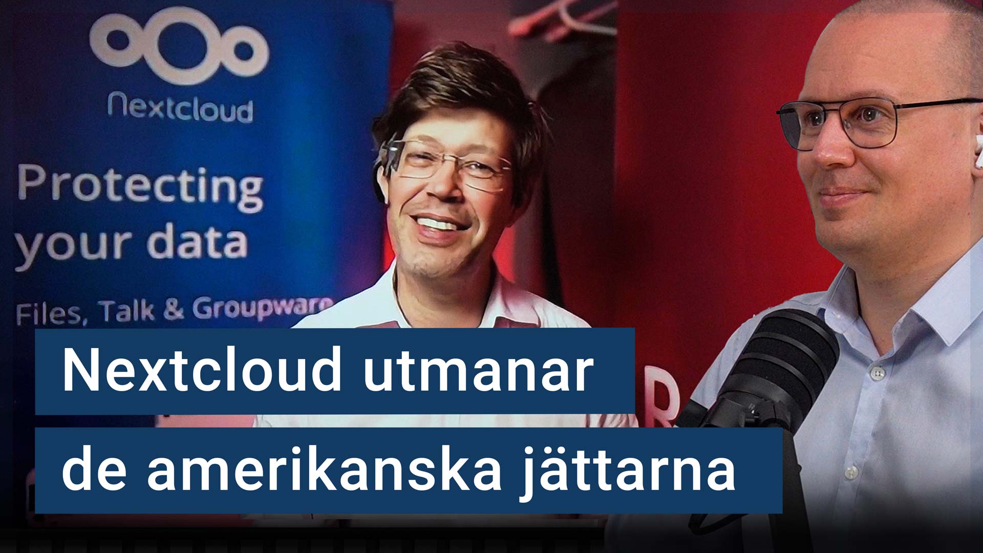 Johan Bernhardsson står framför en roll-up med texten ”Protecting your data”. Karl Emil Nikka står bredvid. Texten ”Nextcloud utmanar de amerikanska jättarna” är stämplad ovanpå bilden.